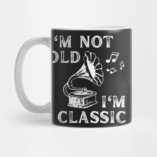 I'm Not Old I'm Classic funny retro music phonograph Mug